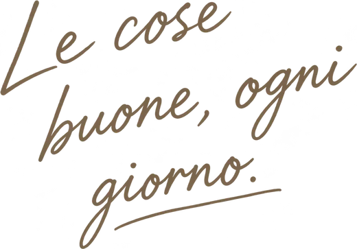 Le cose buone, ogni giorno.